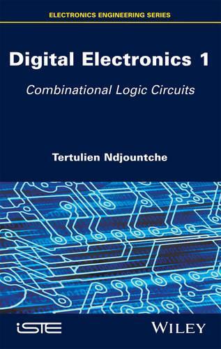 Бумажная книга «Digital Electronics 1: Combinational Logic Circuits», автор Тертулиен Нджунтче - фото №1