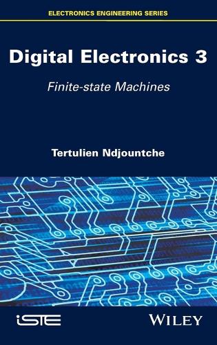 Бумажная книга «Digital Electronics 3: Finite-state Machines», автор Тертулиен Нджунтче - фото №1