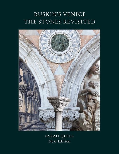 Бумажная книга «Ruskin's Venice:  The Stones Revisited New Edition», автор Сара Квилл - фото №1
