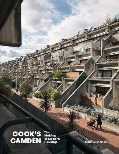 Бумажная книга «Cook's Camden: The Making of Modern Housing», автор Марк Свенартон - фото №1