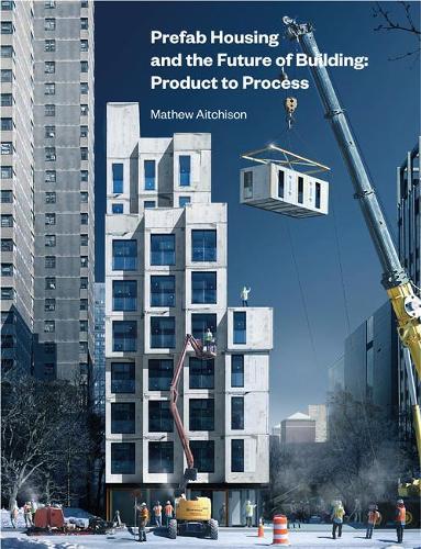 Бумажная книга «Prefab Housing and the Future of Building: Product to Process», автор Мэтью Эйтчисон - фото №1
