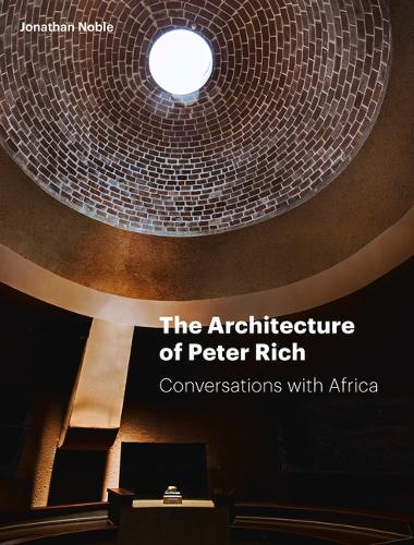 Бумажная книга «The Architecture of Peter Rich: Conversations with Africa», автор Джонатан Нобл - фото №1