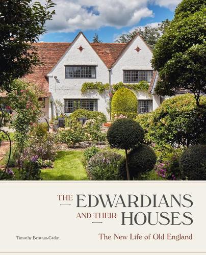 Бумажная книга «The Edwardians and their Houses: The New Life of Old England», автор Тимоти Бриттейн-Кэтлин - фото №1