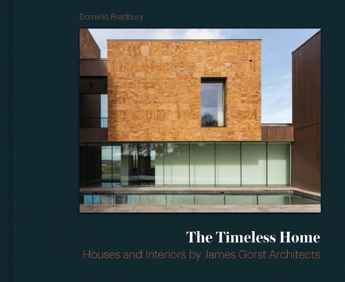 Бумажная книга «The Timeless Home: James Gorst Architects», автор Доминик Брэдбери - фото №1