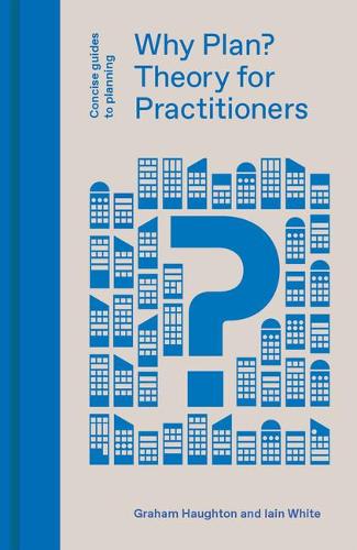 Паперова книга «Why Plan?: Theory for Practitioners», авторів Грем Хотон, Ієн Уайт - фото №1
