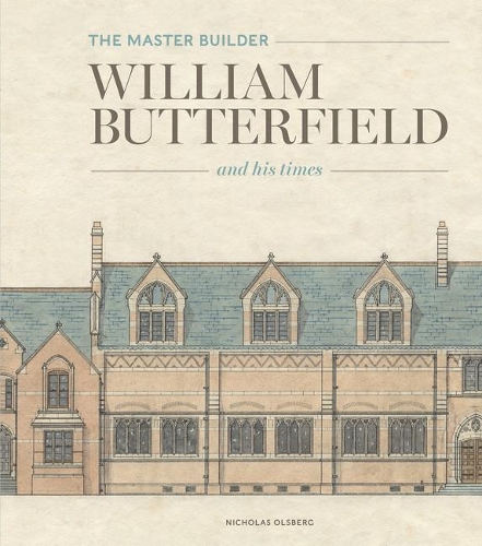 Бумажная книга «The Master Builder: William Butterfield and His Times», автор Николас Олсберг - фото №1