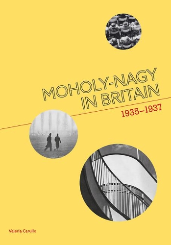 Бумажная книга «Moholy-Nagy in Britain: 1935-1937», автор Валерия Карулло - фото №1