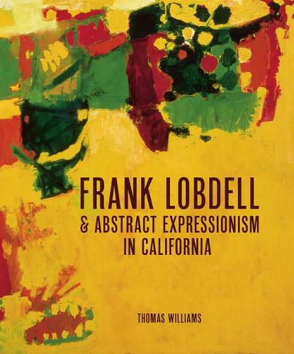 Бумажная книга «Frank Lobdell: Abstract Expressionism in California, 1945-1967», автор Томас Уильямс - фото №1