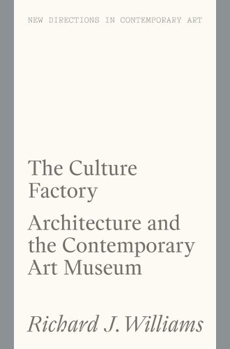 Бумажная книга «The Culture Factory: Architecture and the Contemporary Art Museum», автор Ричард Дж. Уильямс - фото №1