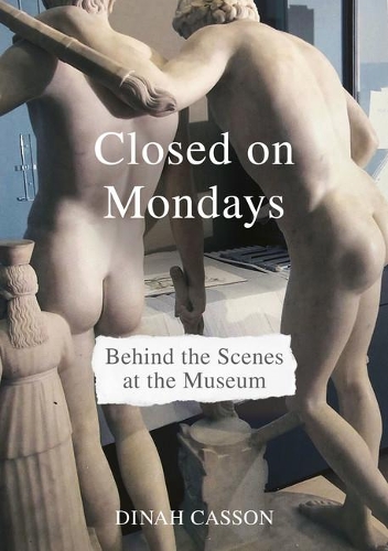 Бумажная книга «Closed on Mondays: Behind the Scenes at the Museum», автор Дайна Кассон - фото №1