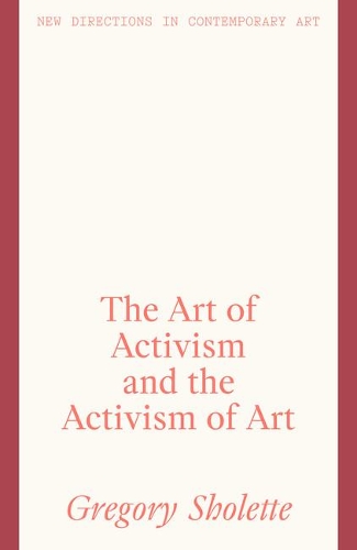 Бумажная книга «The Art of Activism and the Activism of Art», автор Григорий Шолетт - фото №1