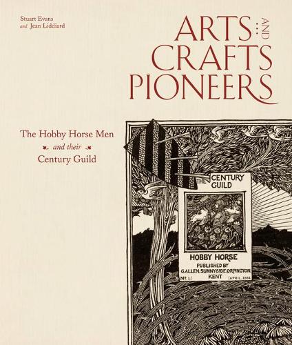 Бумажная книга «Arts and Crafts Pioneers: The Hobby Horse Men and their Century Guild», авторов Жан Лиддиард, Стюарт Эванс - фото №1