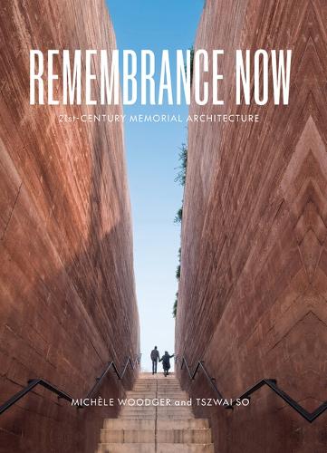 Бумажная книга «Remembrance Now: 21st-Century Memorial Architecture», автор Мишель Вудгер - фото №1