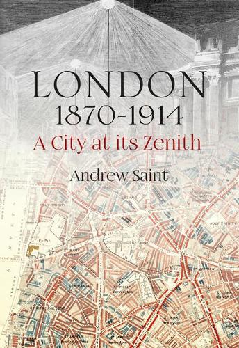 Паперова книга «London 1870-1914: A City at its Zenith», автор Ендрю Сент - фото №1