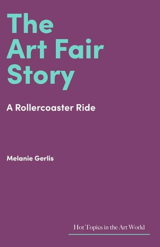 Бумажная книга «The Art Fair Story: A Rollercoaster Ride», автор Мелани Герлис - фото №1