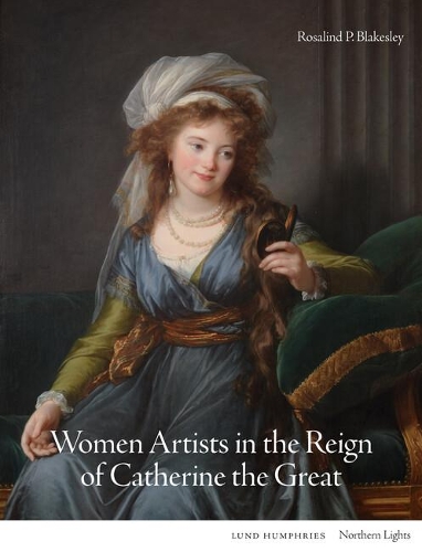 Бумажная книга «Women Artists in the Reign of Catherine the Great», автор Розалинд П. Блейксли - фото №1