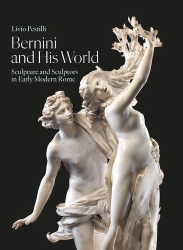 Бумажная книга «Bernini and His World: Sculpture and Sculptors in Early Modern Rome», автор Ливио Пестилли - фото №1