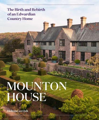 Бумажная книга «Mounton House: The Birth and Rebirth of an Edwardian Country Home», автор Хелена Герриш - фото №1