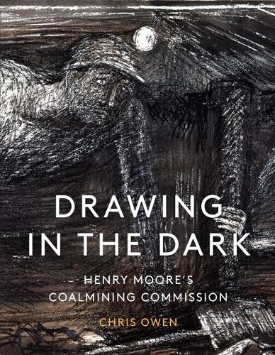 Бумажная книга «Drawing in the Dark: Henry Moore's Coalmining Commission», автор Крис Оуэн - фото №1