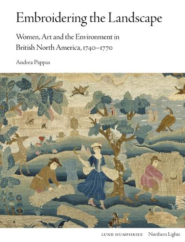 Бумажная книга «Embroidering the Landscape: Women, Art and the Environment in British North America, 1740–1770», автор Андреа Паппас - фото №1
