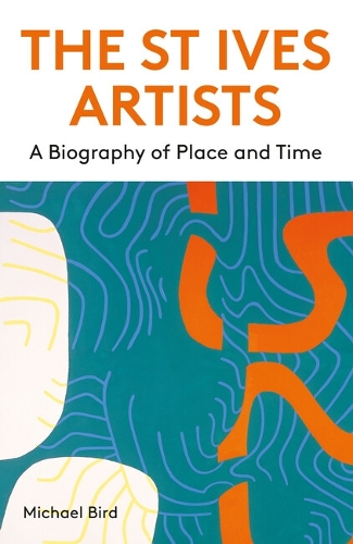Бумажная книга «The St Ives Artists: New Edition: A Biography of Place and Time», автор Майкл Берд - фото №1