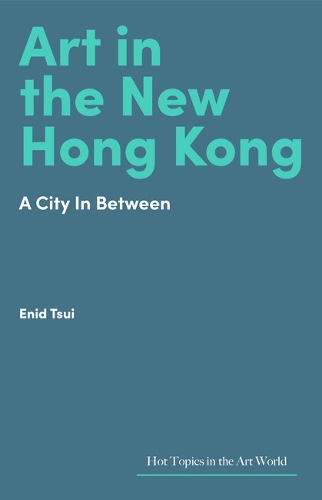 [object Object] «Art in Hong Kong: Portrait of a City in Flux», автор Энид Цуй - фото №1