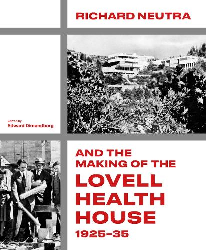 Бумажная книга «Richard Neutra and the Making of the Lovell Health House, 1925‐35» - фото №1