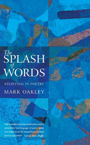 Паперова книга «The Splash of Words: Believing in poetry», автор Марк Оуклі - фото №1