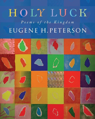 Бумажная книга «Holy Luck: Poems of the Kingdom», автор Юджин Х. Петерсон - фото №1