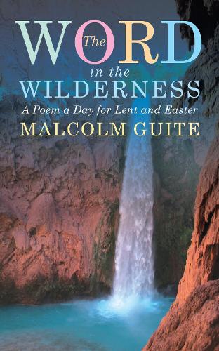 Бумажная книга «Word in the Wilderness: A poem a day for Lent and Easter», автор Малкольм Гуайт - фото №1
