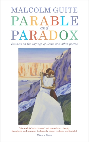 Бумажная книга «Parable and Paradox: Sonnets on the sayings of Jesus and other poems», автор Малкольм Гуайт - фото №1