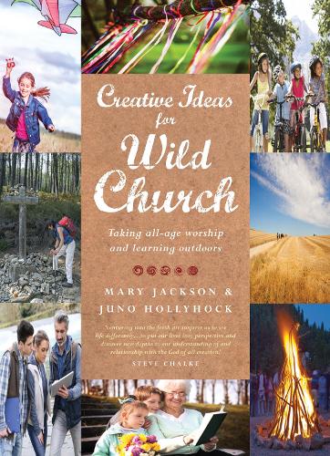 Паперова книга «Creative Ideas for Wild Church: Taking all-age worship and learning outdoors», авторів Джуно Голліхок, Мері Джексон - фото №1