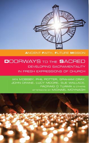 Бумажная книга «Doorways to the Sacred: Developing Sacramentality in Fresh Expressions of Church», авторов Иэн Мобсби, Фил Поттер - фото №1