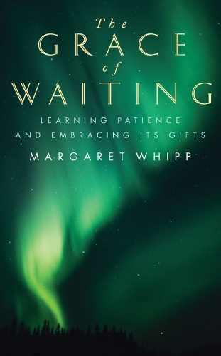 Бумажная книга «The Grace of Waiting: Learning patience and embracing its gifts», автор Маргарет Уипп - фото №1