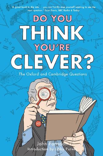 Бумажная книга «Do You Think You're Clever?: The Oxford and Cambridge Questions», авторов Джон Фарндон, Либби Пёрвз - фото №1