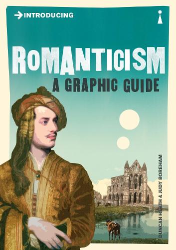 Бумажная книга «Introducing Romanticism: A Graphic Guide», автор Дункан Хит - фото №1