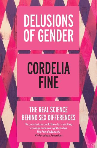 Паперова книга «Delusions of Gender: The Real Science Behind Sex Differences», автор Корделія Файн - фото №1
