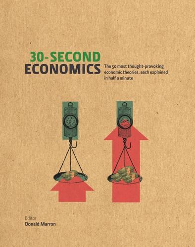Бумажная книга «30-Second Economics: The 50 Most Thought-Provoking Economic Theories, Each Explained in Half a Minute», автор Дональд Маррон - фото №1
