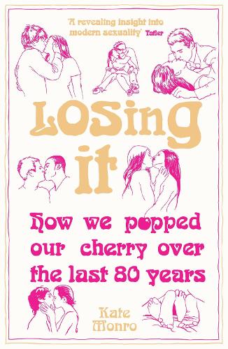 Паперова книга «Losing It: How We Popped Our Cherry Over the Last 80 Years», автор Кейт Монро - фото №1