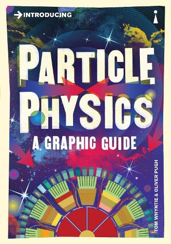 [object Object] «Introducing Particle Physics: A Graphic Guide», автор Том Вонті - фото №1