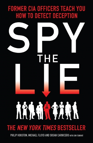 Бумажная книга «Spy the Lie: Former CIA Officers Teach You How to Detect Deception», авторов Майк Флойд, Филип Хьюстон, Сьюзен Карнисеро - фото №1