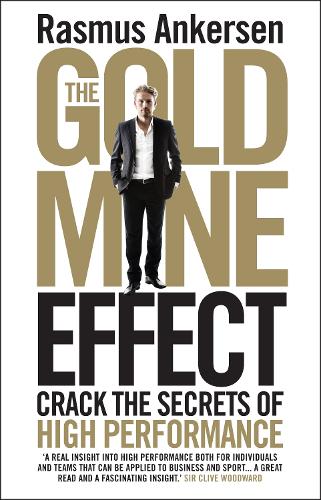 Бумажная книга «The Gold Mine Effect: Crack the Secrets of High Performance», автор Расмус Анкерсен - фото №1