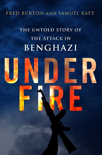 Паперова книга «Under Fire: The Untold Story of the Attack in Benghazi», авторів Фред Бертон, Семюель М. Кац - фото №1