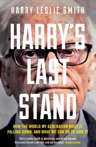 Бумажная книга «Harry's Last Stand: How the world my generation built is falling down, and what we can do to save it», автор Гарри Лесли Смит - фото №1