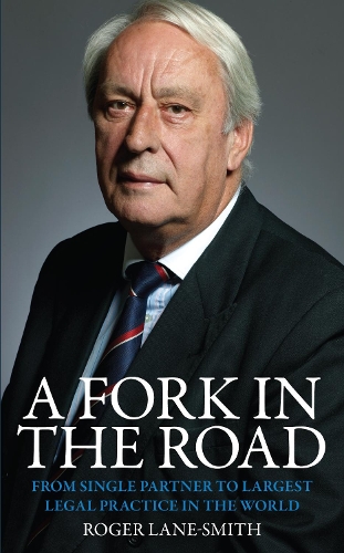 Паперова книга «A Fork in the Road: From Single Partner to Largest Legal Practice in the World», автор Роджер Лейн-Сміт - фото №1