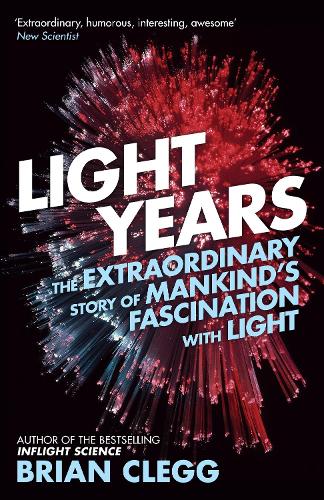 Бумажная книга «Light Years: The Extraordinary Story of Mankind's Fascination with Light», автор Брайан Клегг - фото №1