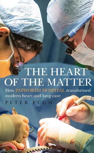 Бумажная книга «The Heart of the Matter: How Papworth Hospital transformed modern heart and lung care», автор Питер Пью - фото №1