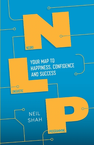 [object Object] «Neurolinguistic Programming (NLP): Your Map to Happiness, Confidence and Success», автор Нил Шах - фото №1