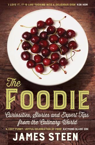 Бумажная книга «The Foodie: Curiosities, Stories and Expert Tips from the Culinary World», автор Джеймс Стин - фото №1