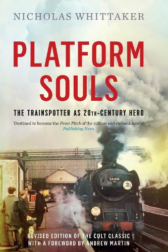 Бумажная книга «Platform Souls: The Trainspotter as 20th-Century Hero», автор Николас Уиттакер - фото №1